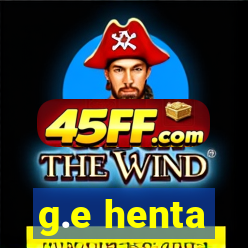 g.e henta